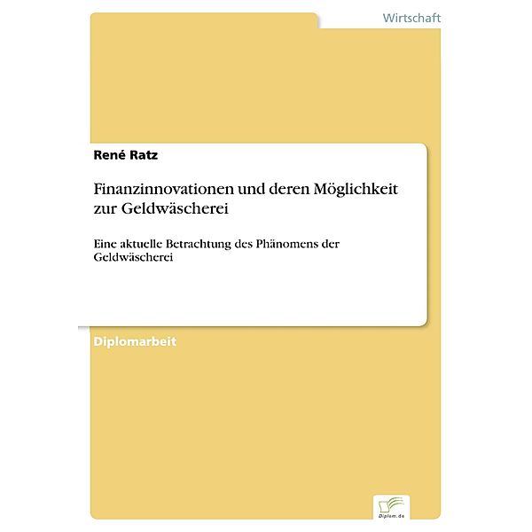 Finanzinnovationen und deren Möglichkeit zur Geldwäscherei, René Ratz