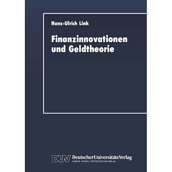 Finanzinnovationen und Geldtheorie / DUV Wirtschaftswissenschaft, Hans-Ulrich Link