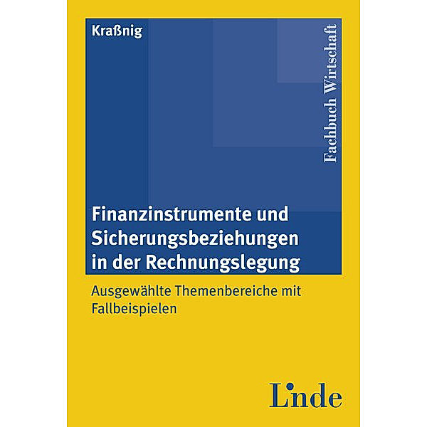 Finanzinstrumenten und Sicherungsbeziehungen in der Rechnungslegung, Ulrich Kraßnig