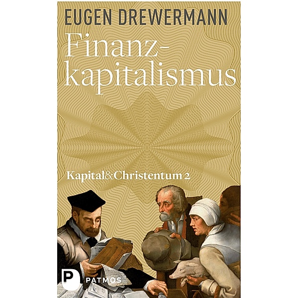 Finanzkapitalismus / Kapital & Christentum Bd.2, Eugen Drewermann