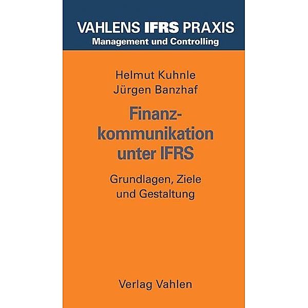 Finanzkommunikation unter IFRS, Helmut Kuhnle, Jürgen Banzhaf