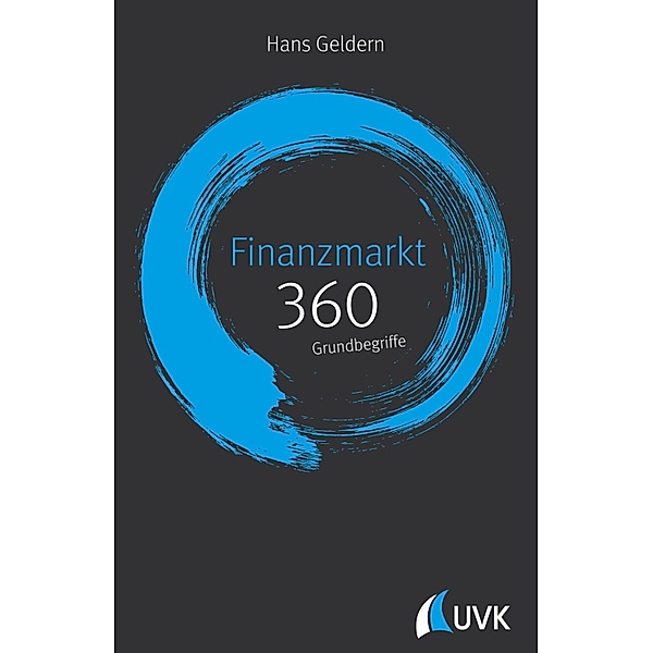 Finanzmarkt: 360 Grundbegriffe kurz erklärt, Hans Geldern