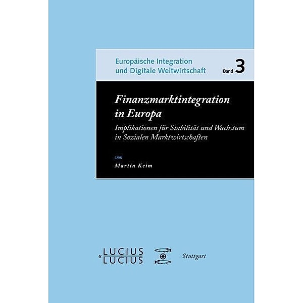 Finanzmarktintegration in Europa / Europäische Integration und Digitale Weltwirtschaft Bd.3, Martin Keim