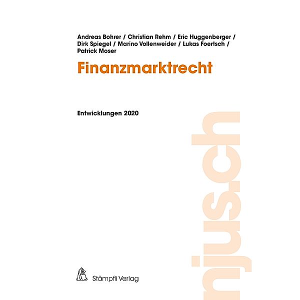 Finanzmarktrecht / njus Finanzmarktrecht, Andreas Bohrer, Christian Rehm, Eric Huggenberger, Marino Vollenweider, Dirk Spiegel, Lukas Foertsch, Patrick Moser