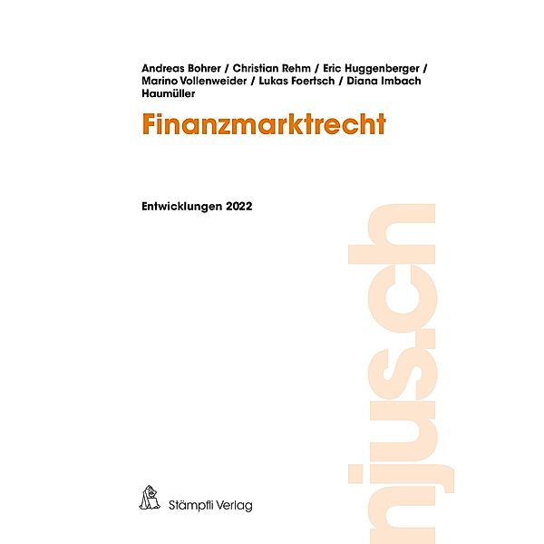 Finanzmarktrecht / njus Finanzmarktrecht Bd.2022, Andreas Bohrer, Christian Rehm, Eric Huggenberger, Marino Vollenweider, Lukas Foertsch