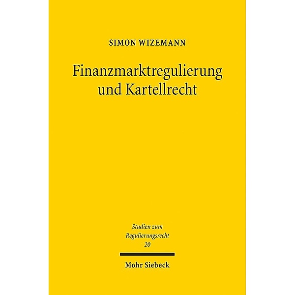 Finanzmarktregulierung und Kartellrecht, Simon Wizemann