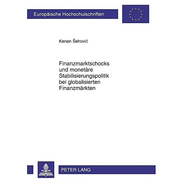 Finanzmarktschocks und monetäre Stabilisierungspolitik bei globalisierten Finanzmärkten, Kenan Sehovic