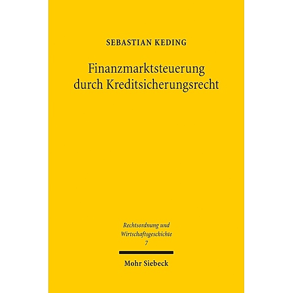 Finanzmarktsteuerung durch Kreditsicherungsrecht, Sebastian Keding
