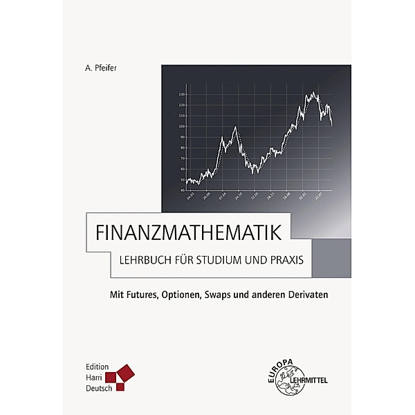 Finanzmathematik - Lehrbuch für Studium und Praxis (PDF), Andreas Pfeifer