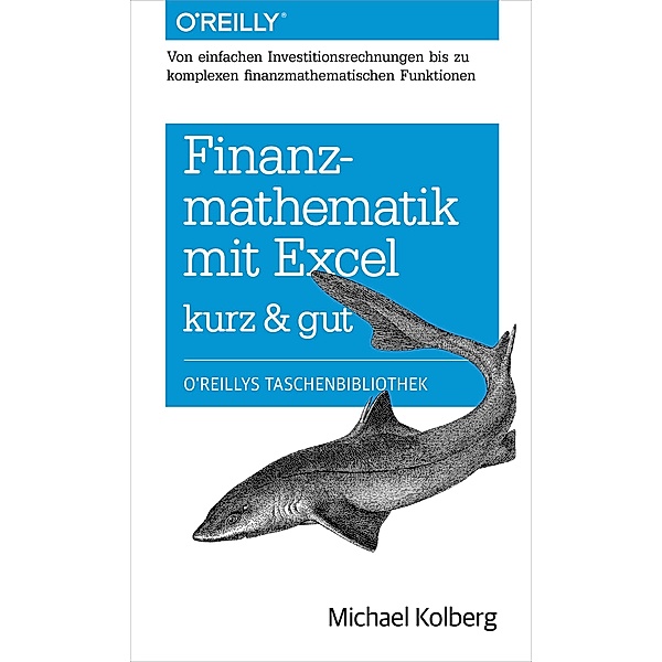 Finanzmathematik mit Excel kurz & gut, Michael Kolberg