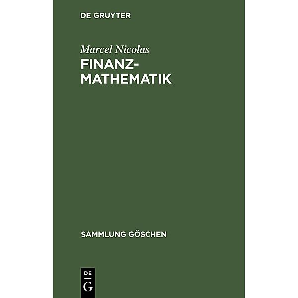 Finanzmathematik / Sammlung Göschen Bd.1183/1183a, Marcel Nicolas