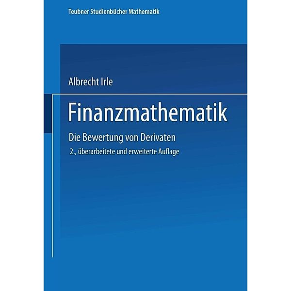 Finanzmathematik / Teubner Studienbücher Mathematik, Albrecht Irle