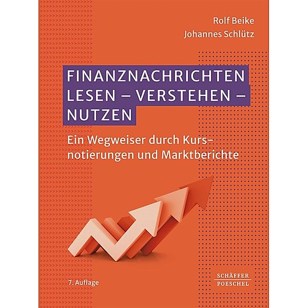 Finanznachrichten lesen - verstehen - nutzen / Handelsblatt-Bücher, Rolf Beike, Johannes Schlütz