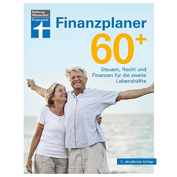 Finanzplaner 60 + - die Rente mit finanzieller Freiheit geniessen - mit Finanz- und Anlage-Tipps sorgenfrei im Alter, Isabell Pohlmann