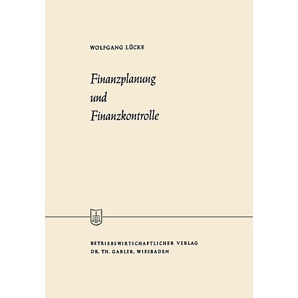 Finanzplanung und Finanzkontrolle / Die Wirtschaftswissenschaften, Wolfgang Lücke