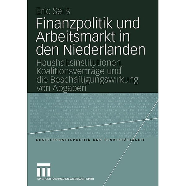 Finanzpolitik und Arbeitsmarkt in den Niederlanden / Gesellschaftspolitik und Staatstätigkeit Bd.26, Eric Seils