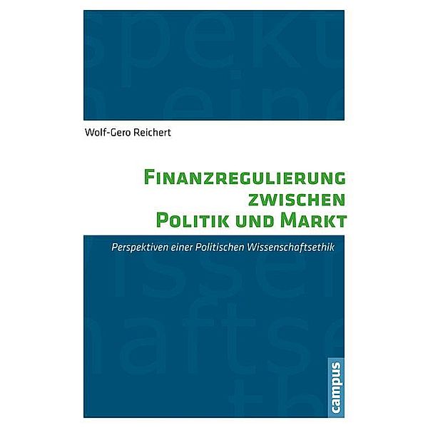 Finanzregulierung zwischen Politik und Markt, Wolf-Gero Reichert