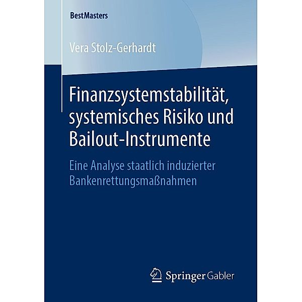 Finanzsystemstabilität, systemisches Risiko und Bailout-Instrumente / BestMasters, Vera Stolz-Gerhardt