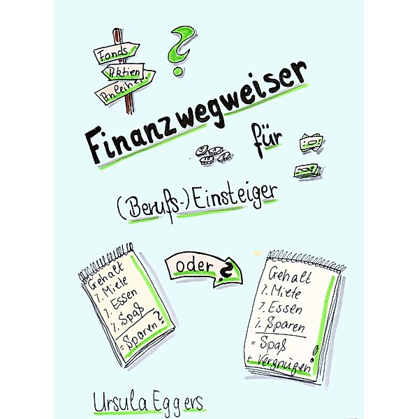 Finanzwegweiser für (Berufs-)Einsteiger, Ursula Eggers