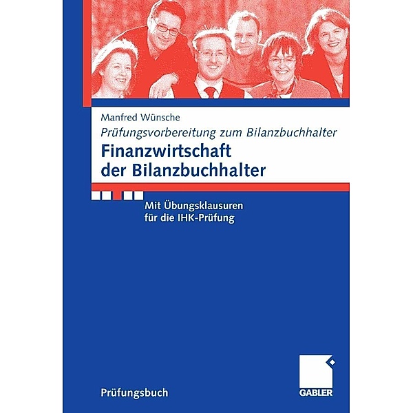 Finanzwirtschaft der Bilanzbuchhalter / Prüfungsvorbereitung Bilanzbuchhalter, Manfred Wünsche