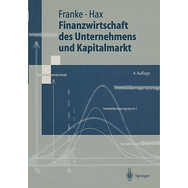 Finanzwirtschaft des Unternehmens und Kapitalmarkt / Springer-Lehrbuch, Günter Franke, Herbert Hax
