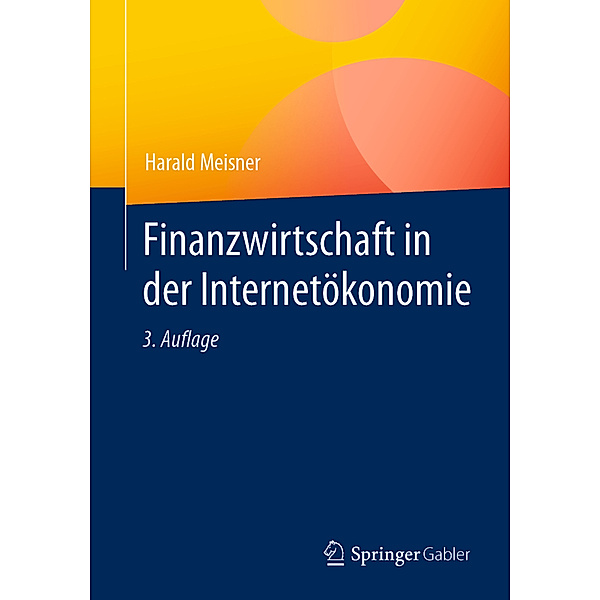 Finanzwirtschaft in der Internetökonomie, Harald Meisner