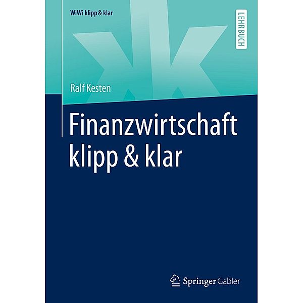 Finanzwirtschaft klipp & klar / WiWi klipp & klar, Ralf Kesten