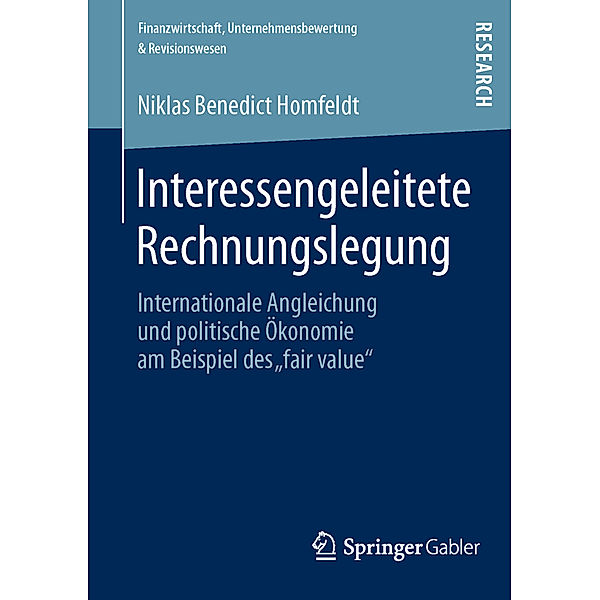 Finanzwirtschaft, Unternehmensbewertung & Revisionswesen / Interessengeleitete Rechnungslegung, Niklas Benedict Homfeldt