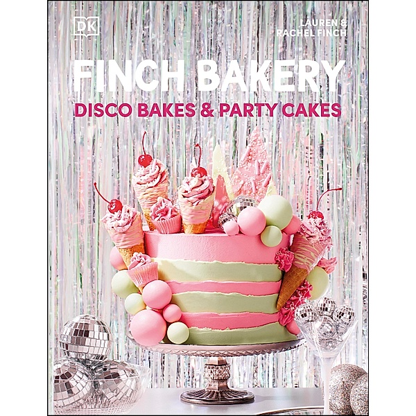 Finch Bakery Disco Bakes and Party Cakes, Lauren Finch, Rachel Finch