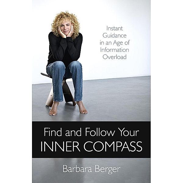 Find and Follow Your Inner Compass / O-Books, Barbara Berger