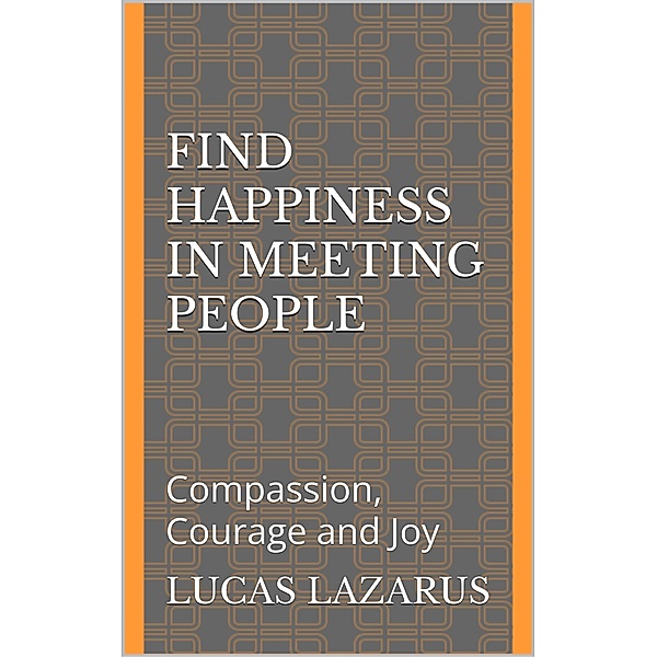 Find Happiness in Meeting People, Lucas Lazarus