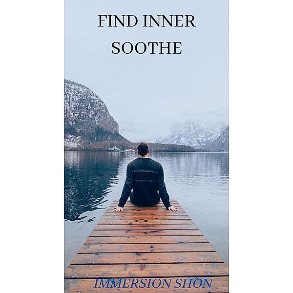 Find Inner Soothe (Self Help) / Self Help, Immersion Shon