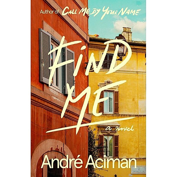 Find Me, André Aciman