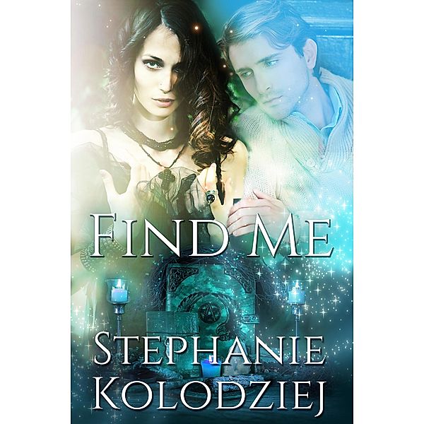 Find Me, Stephanie Kolodziej