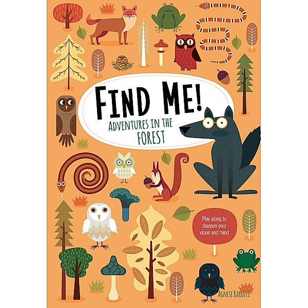 Find Me! Adventures in the Forest, Agnese Baruzzi