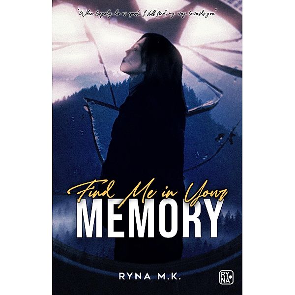 Find Me in Your Memory, Ryna M. K.