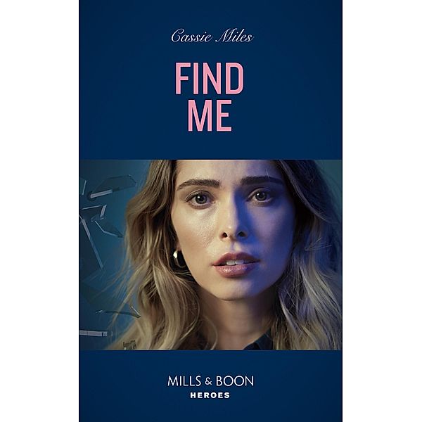 Find Me (Mills & Boon Heroes), Cassie Miles