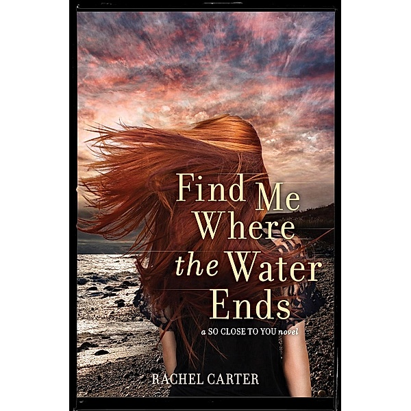 Find Me Where the Water Ends, Rachel Carter
