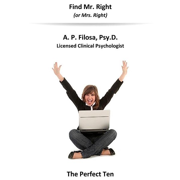 Find Mr. Right (or Mrs. Right) / Creekmore Publishing, A. P. Filosa