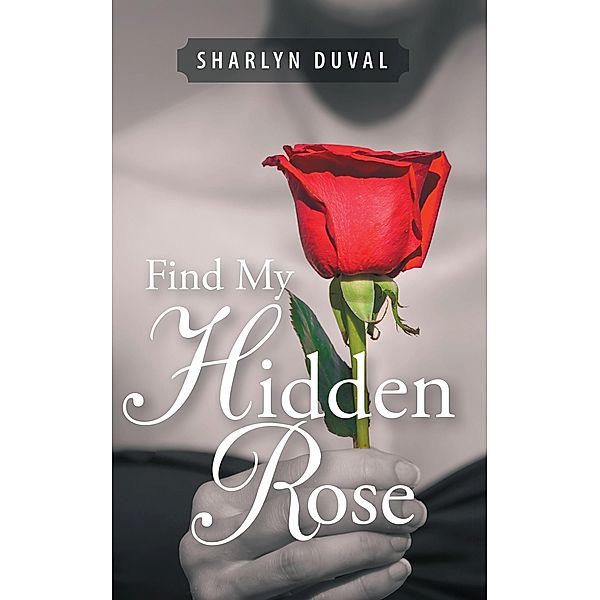 Find My Hidden Rose, Sharlyn Duval