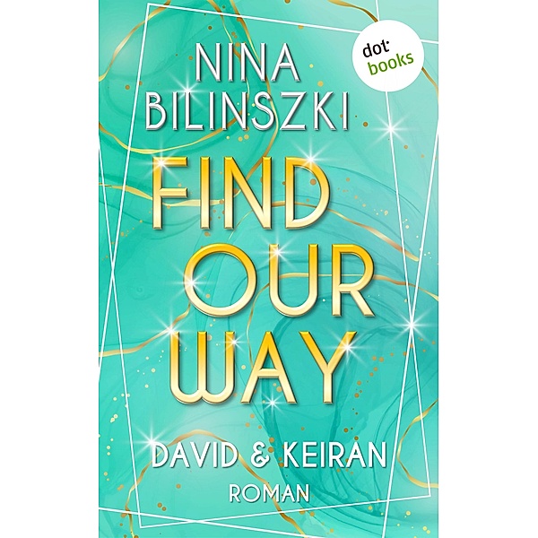 Find our way: David & Keiran / Philadelphia University Romance Bd.4, Nina Bilinszki