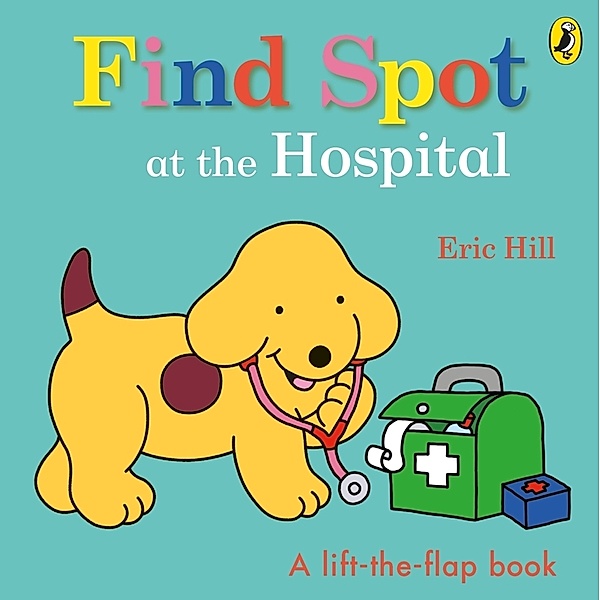 Find Spot at the Hospital, Eric Hill
