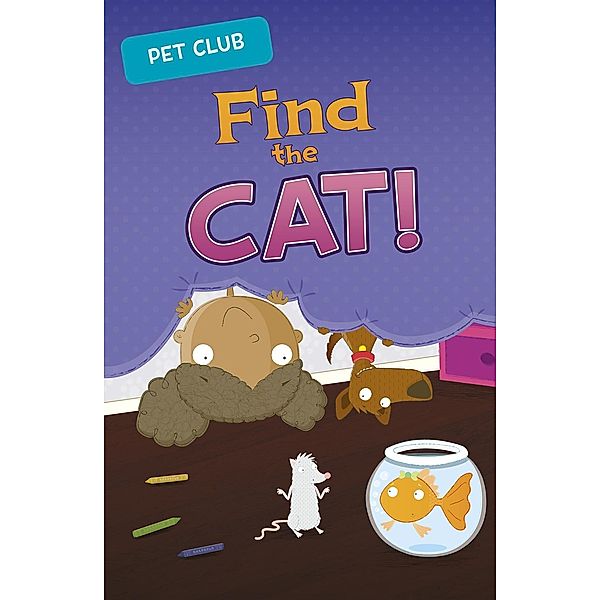 Find the Cat! / Raintree Publishers, Gwendolyn Hooks