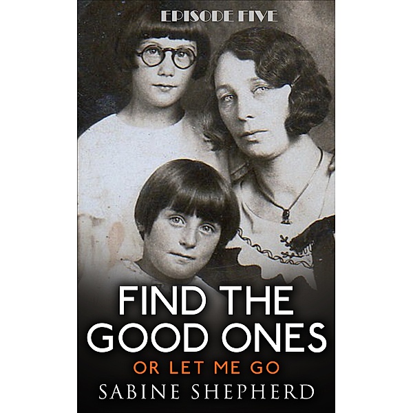 Find The Good Ones or Let Me Go-Episode 5-Blue Ticks on the Black Ridge, Sabine Shepherd