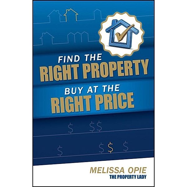 Find the Right Property, Buy at the Right Price, Melissa Opie