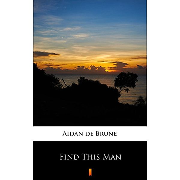 Find This Man, Aidan de Brune