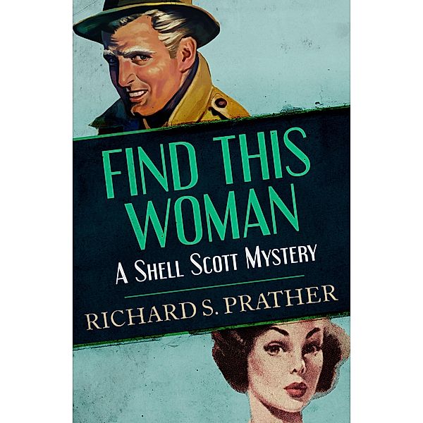 Find This Woman / The Shell Scott Mysteries, Richard S Prather, Richard S. Prather