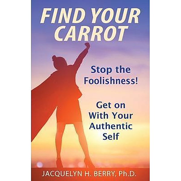 Find Your Carrot / FYC Enterprises, Ph. D. Berry