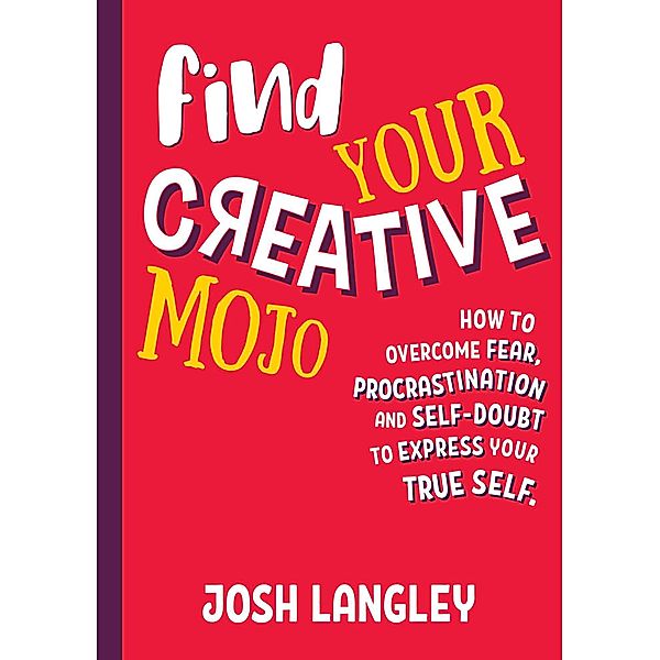 Find Your Creative Mojo, Josh Langley