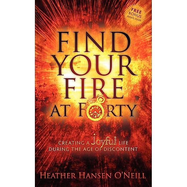 Find Your Fire at Forty, Heather H. O'Neill